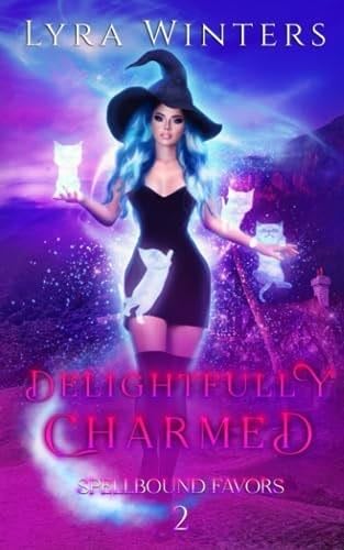 Delightfully Charmed (Spellbound Favors) - Lyra Winters · 2023