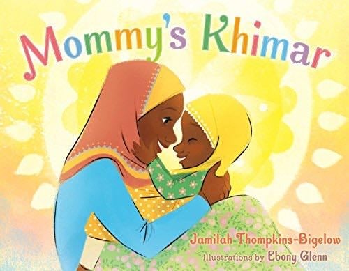 Mommy's Khimar - Jamilah Thompkins-Bigelow · 2018