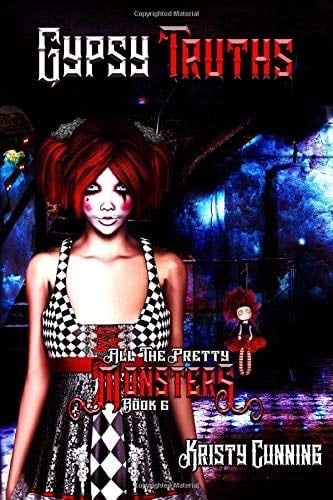 Gypsy Truths (All The Pretty Monsters) - Kristy Cunning · 2019