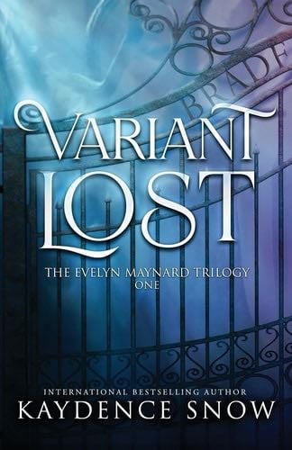 Variant Lost (The Evelyn Maynard Trilogy) - Kaydence Snow · 2018