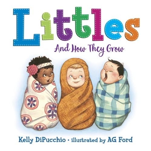 Littles: And How They Grow - Kelly DiPucchio · 2019