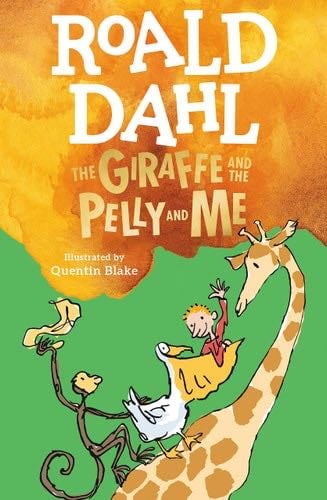 The Giraffe and the Pelly and Me - Roald Dahl · 2009
