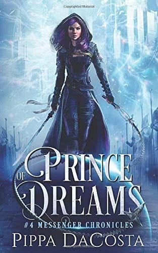 Prince of Dreams (Messenger Chronicles) - Pippa DaCosta · 2018