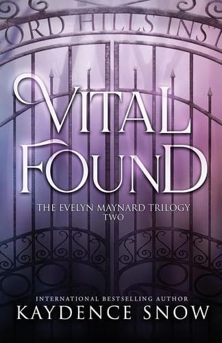 Vital Found (The Evelyn Maynard Trilogy) - Kaydence Snow · 2019