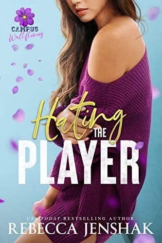 Hating the Player (Campus Wallflowers) - Rebecca Jenshak · 2022