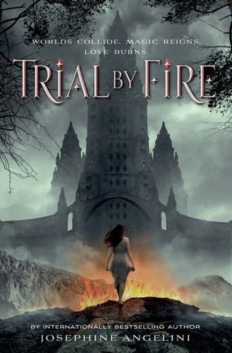 Trial by Fire - Josephine Angelini · 2014