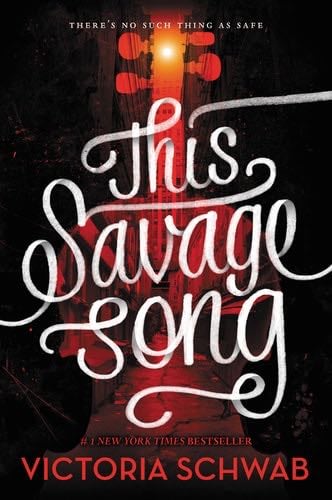 This Savage Song - Victoria Schwab · 2017