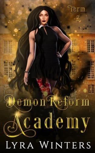 Demon Reform Academy: Term 3 - Lyra Winters · 2025