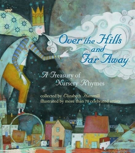 Over the Hills and Far Away: A Treasury of Nursery Rhymes - · 2015