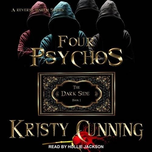 Four Psychos (The Dark Side Series) - Kristy Cunning · 2021