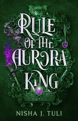 Rule of the Aurora King - Nisha J. Tuli · 2023
