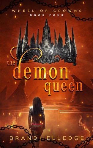 The Demon Queen (Wheel of Crowns) - Brandi Elledge · 2019