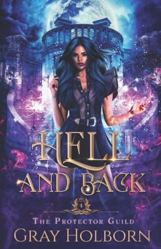 Hell and Back (The Protector Guild) - Gray Holborn · 2021