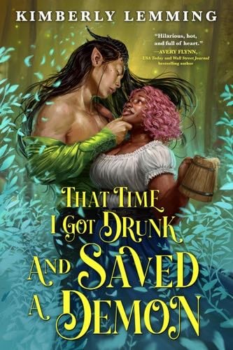 That Time I Got Drunk and Saved a Demon (Mead Mishaps, 1) - Kimberly Lemming · 2024