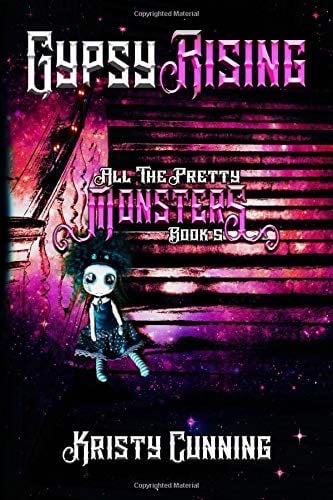 Gypsy Rising (All The Pretty Monsters) - Kristy Cunning · 2019