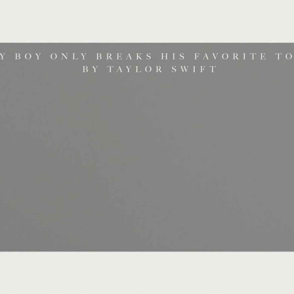 21. my boy only breaks his favourite toys - "i felt more when we played pretend, than with all the kens, cause he took me out of my box, stole my tortured heart"