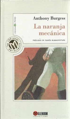 La Naranja Mecanica - Anthony Burgess · 1999