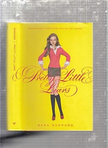 Pretty Little Liars (Pretty Little Liars, Book 1) - Sara Shepard · 2006