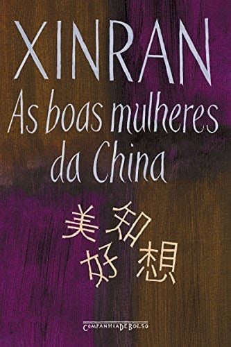 As boas mulheres da China: Vozes ocultas (Portuguese Edition) - Xinran · 2007