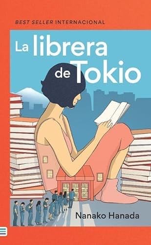 La librera de Tokio: El año en que me encontré con setenta desconocidos y les recomendé los libros que cambiarían sus vidas - Nanako Hanada · 2025