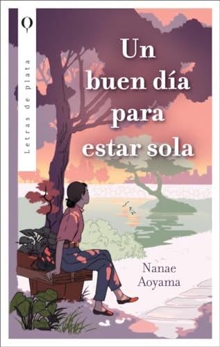 Un buen día para estar sola - Nanae Aoyama · 2024