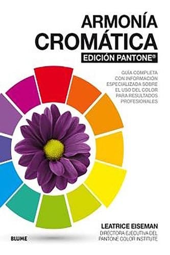 Armonía cromática. EDICIÓN PANTONE - Leatrice Eiseman · 2021