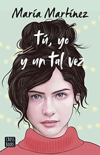 Tú, yo y un tal vez - María Martínez · 2022