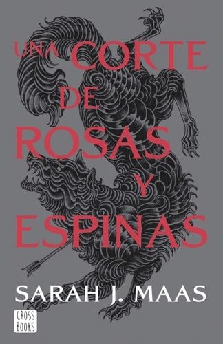 Una corte de rosas y espinas. Nueva presentación: Una corte de rosas y espinas 1 - Sarah J. Maas · 2022