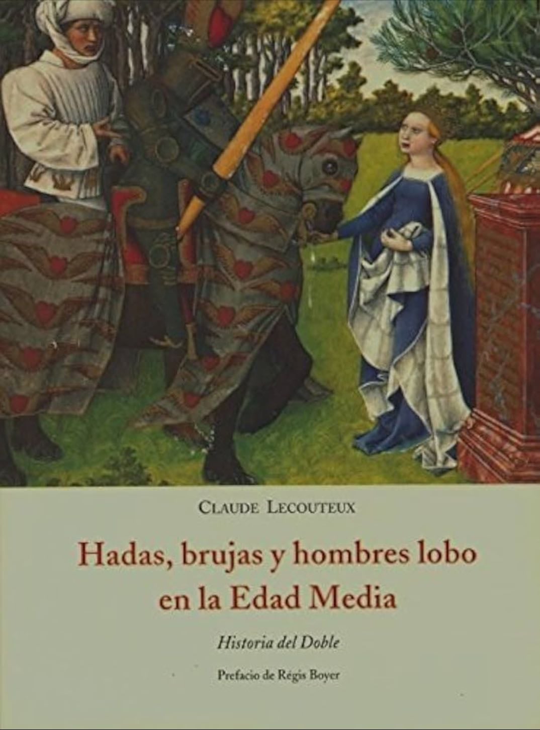 Hadas, Brujas y Hombres Lobo en Laedad Media - Claude Lecouteux