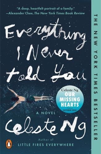 Everything I Never Told You: A Novel - Celeste Ng · 2014