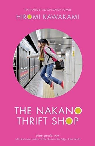 The Nakano Thrift Shop - Hiromi Kawakami · 2017