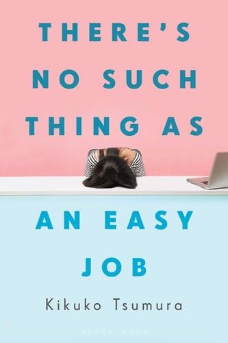 There's No Such Thing as an Easy Job - Kikuko Tsumura · 2021