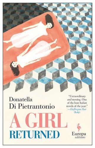 A Girl Returned - Donatella Di Pietrantonio · 2019
