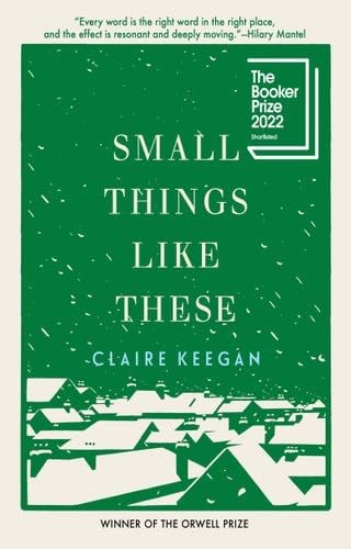 Small Things Like These - Claire Keegan · 2021