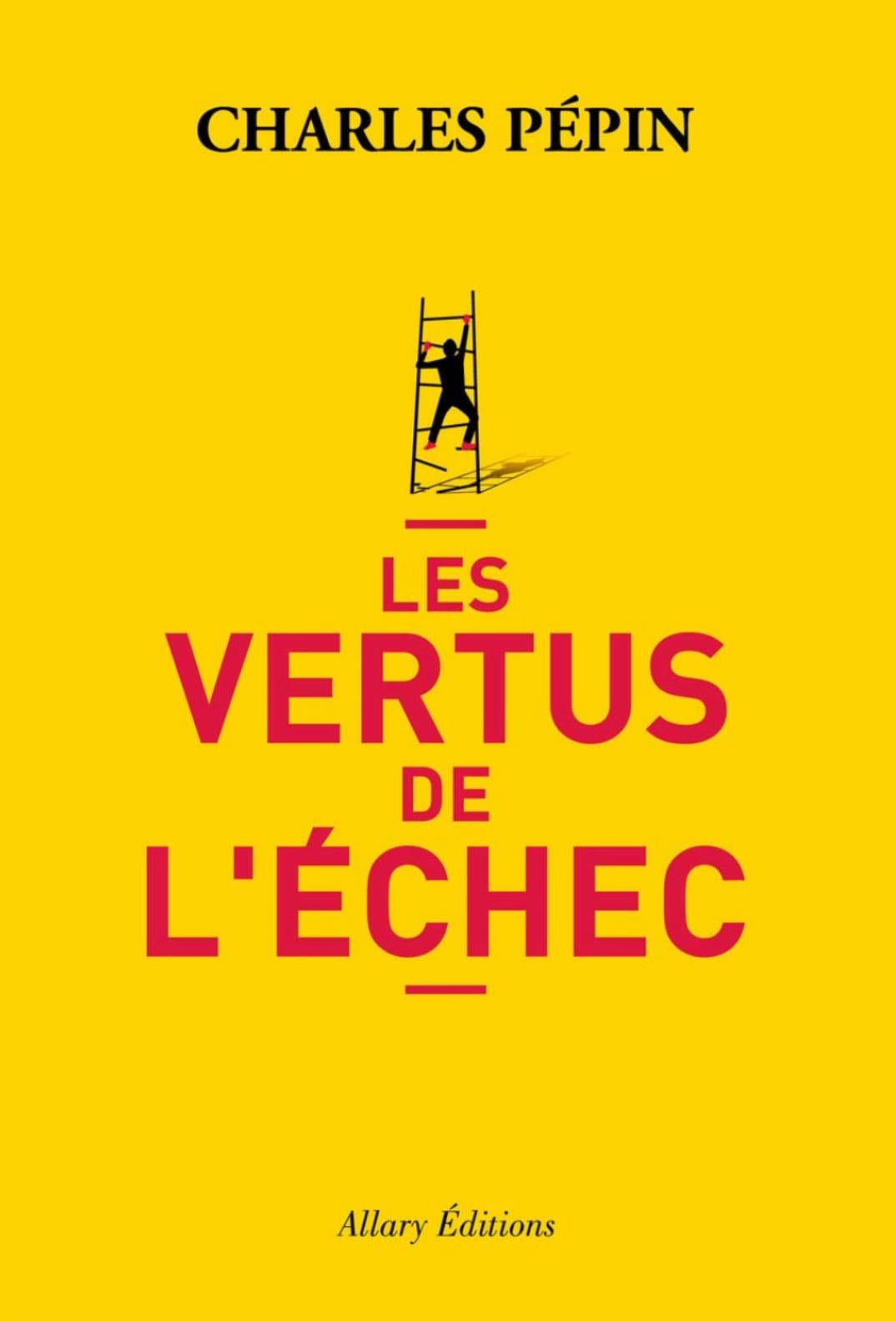 Les vertues de l’échec, Charles Pépin