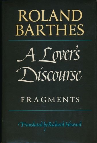A Lover's Discourse - Roland Barthes · 1978
