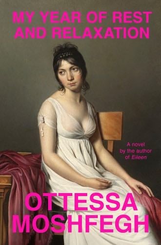 My Year of Rest and Relaxation - Ottessa Moshfegh · 2018