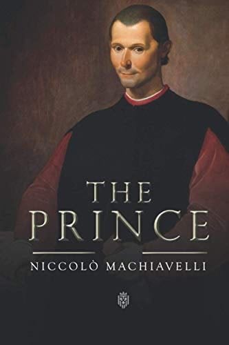The Prince | Niccolò Machiavelli - Niccolò Machiavelli · 2021
