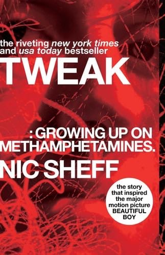 Tweak: Growing Up on Methamphetamines - Nic Sheff · 2009