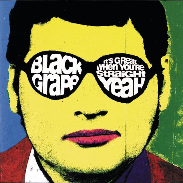 It's Great When You're Straight ... Yeah - Album · Black Grape