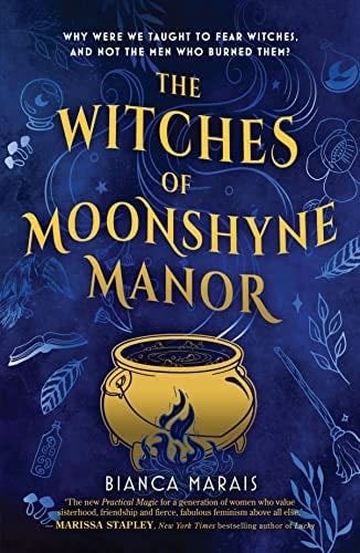 The Witches of Moonshyne Manor - Bianca Marais · 2023