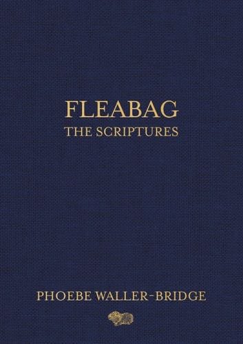 Fleabag: The Scriptures - Phoebe Waller-Bridge · 2019