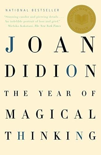 The Year of Magical Thinking - Joan Didion · 2007