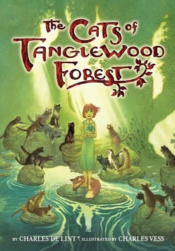 The Cats of Tanglewood Forest - Charles de Lint · 2013