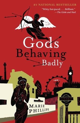 Gods Behaving Badly - Marie Phillips · 2008