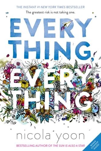 Everything, Everything - Nicola Yoon · 2017