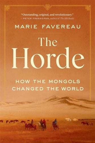 The Horde: How the Mongols Changed the World - Marie Favereau · 2022