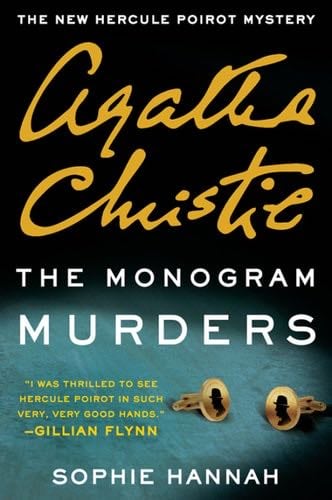 The Monogram Murders: A Hercule Poirot Mystery (Hercule Poirot series Book 1) - Sophie Hannah, Agatha Christie · 2014