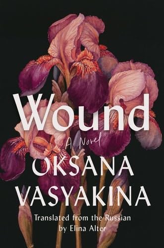 Wound: A Novel - Oksana Vasyakina · 2023
