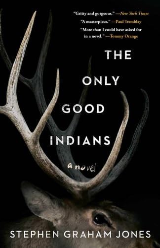 The Only Good Indians - Stephen Graham Jones · 2020